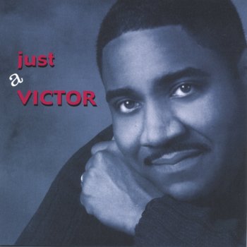 VICTOR. Sometimes