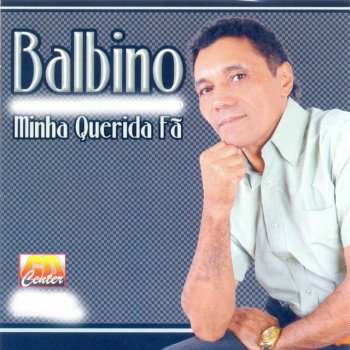 Balbino Saudade Tem Cheiro e Tem Cor