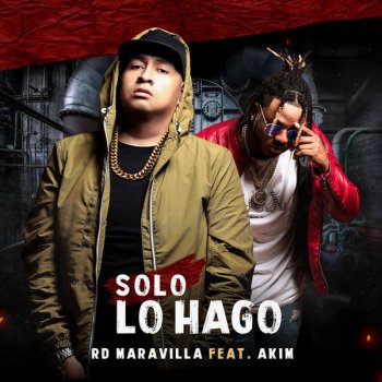 RD Maravilla feat. Akim Solo Lo Hago