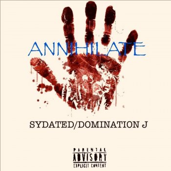 Sydated ANNIHILATE (feat. Domination J)