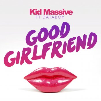 Kid Massive Good Girlfriend (Club Mix)