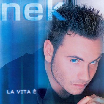 Nek La Vita È