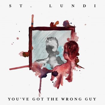 St. Lundi You've Got the Wrong Guy