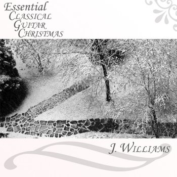 Исполнитель J. Williams, альбом Essential Classical Guitar Christmas