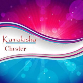 Chester Chester Kamalasha, Pt. 6