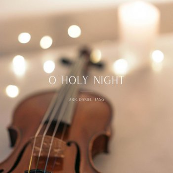 Daniel Jang O Holy Night