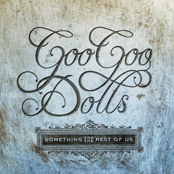 Goo Goo Dolls Still Your Song