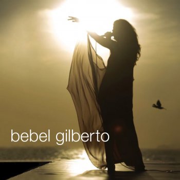 Bebel Gilberto Eu Preciso Dizer Que Te Amo