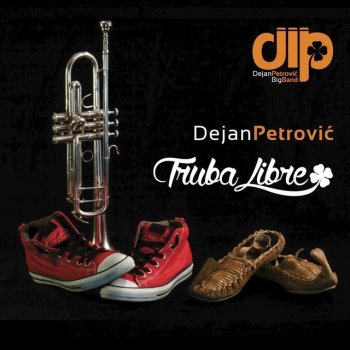 Исполнитель DEJAN PETROVIĆ BIG BAND, альбом Truba Libre