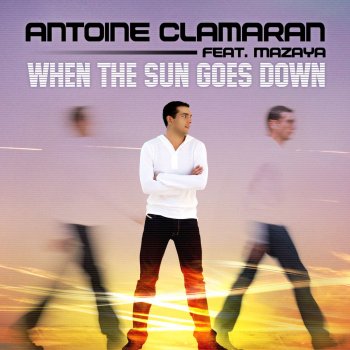 Antoine Clamaran feat. Mazaya When the Sun Goes Down (Sebastien Drums & Eric G Work Machine Remix)