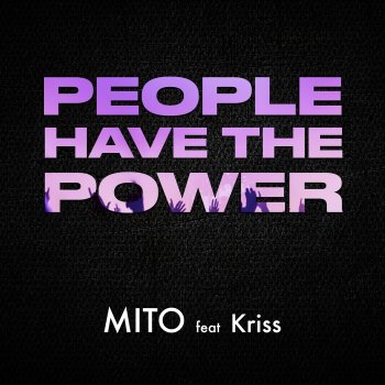 Mito People Have the Power (feat. Kriss)