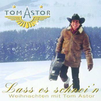 Tom Astor Es ist für uns eine Zeit angekommen