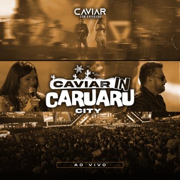 Исполнитель Caviar Com Rapadura, альбом Ao Vivo em Caruaru City