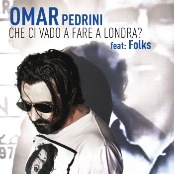 Omar Pedrini feat. The Folks Che ci vado a fare a Londra? (Medium)