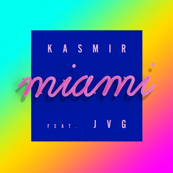 Kasmir feat. JVG Miami