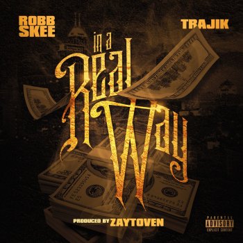 Исполнитель Robb Skee, альбом In a Real Way (feat. Trajik) - Single
