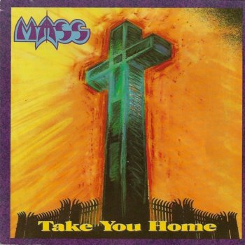 Mass Take You Home