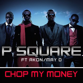 P-Square feat. Akon Chop My Money