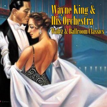 Wayne King and His Orchestra I Love You Truly