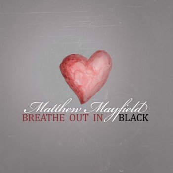 Matthew Mayfield Breathe Out In Black