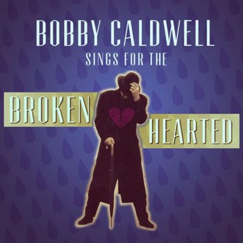 Bobby Caldwell Don't Worry About Me