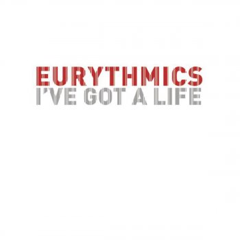 Eurythmics I've Got a Life