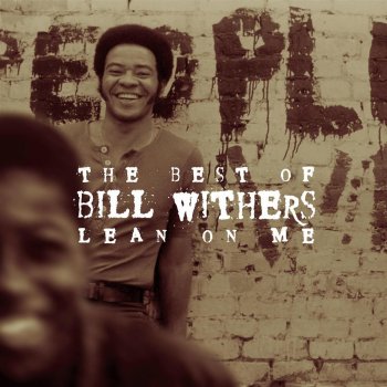 Bill Withers Lean on Me - Single Version