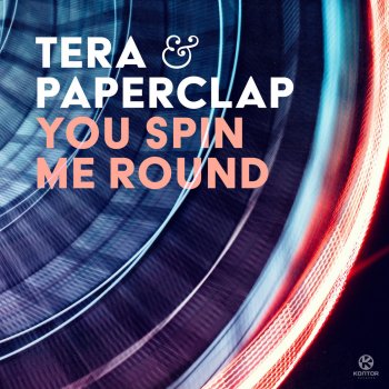 Tera feat. PaperClap You Spin Me Round