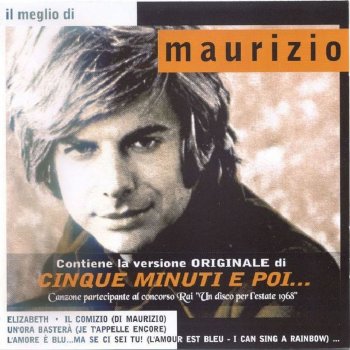 Maurizio Cinque minuti e poi…