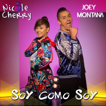 Nicole Cherry feat. Joey Montana Soy Como Soy