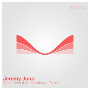 Jeremy Juno Tell It How It Is (Jon Billick Remix)