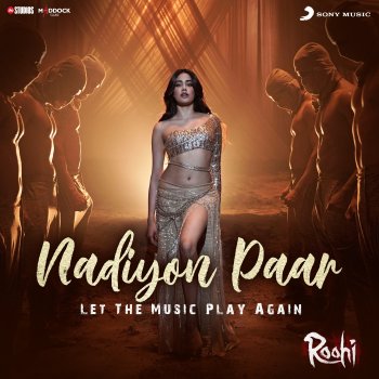 Sachin-Jigar feat. Rashmeet Kaur, Shamur & IP Singh Nadiyon Paar (Let the Music Play Again) (From "Roohi")