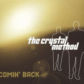 The Crystal Method Comin' Back (Club 69 Funk Express)