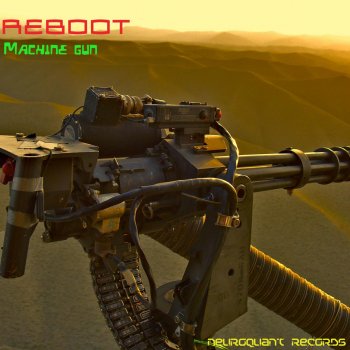 Reboot Machine Gun - Original Mix