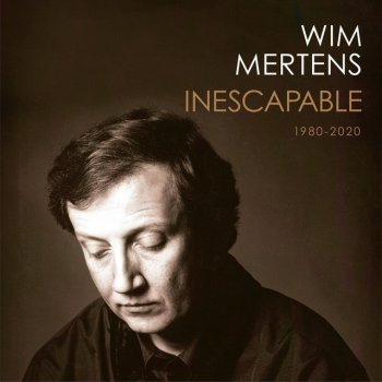 Wim Mertens Yes, I Never Did