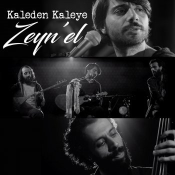 Zeyn'el Kaleden Kaleye