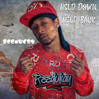 Reedukay Held Down, Held Back