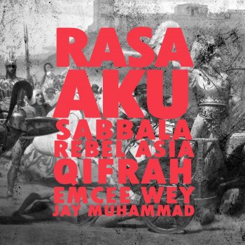 Sabbala Rasa Aku (feat. Rebel Asia, Qifrah, Emcee Wey & Jay Muhammad)