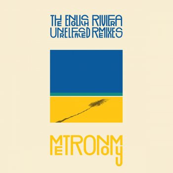 Metronomy Everything Goes My Way - Ewan Pearson Dub