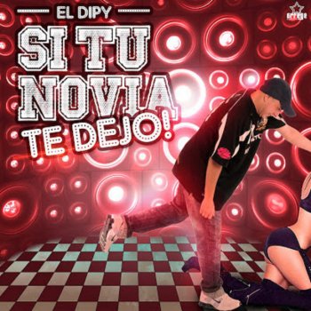 El Dipy Si Tu Novia Te Dejo - Remix