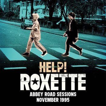 Roxette Help! (Abbey Road Sessions November 1995)