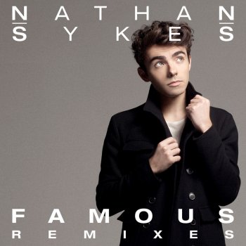 Nathan Sykes Famous (7th Heaven Remix)