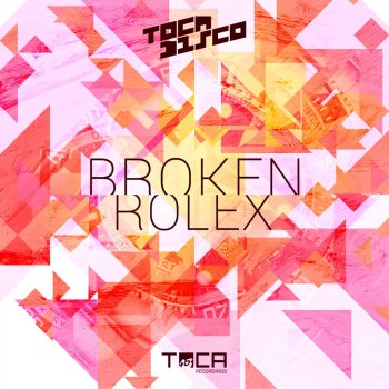 Tocadisco Broken Rolex