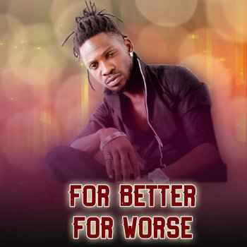 Bobi Wine For Better for Worse