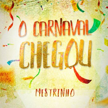 Mestrinho O Carnaval Chegou