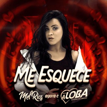 Banda A Loba feat. Mel Rios & LH Records Me Esquece