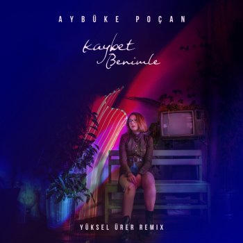 Aybüke Poçan feat. Yuksel Urer Kaybet Benimle - Yüksel Ürer Remix