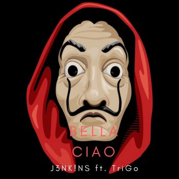 J3NK!NS feat. TriGo Bella Ciao