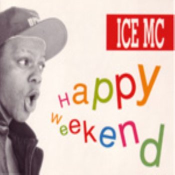 Ice Mc feat. Campbell I.C. Happy Weekend (Single Version) - Single Version