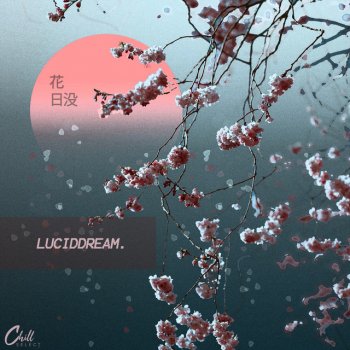 LucidDream. feat. Chill Select Mystery Love